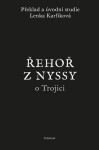 Řehoř z Nyssy o Trojici - Řehoř z Nyssy, Lenka Karfíková