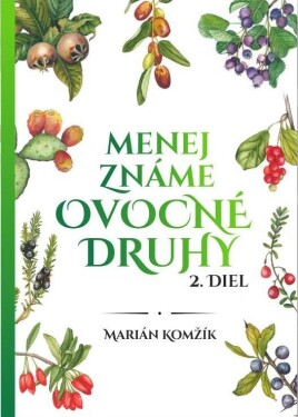 Menej známe ovocné druhy II.diel (slovensky) Marián Komžík