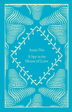 A Spy In The House Of Love - Anais Nin