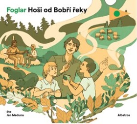 Hoši od Bobří řeky (audiokniha pro děti) | Jaroslav Foglar, Jan Meduna