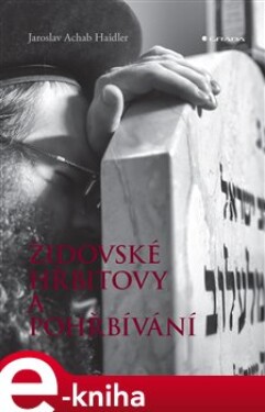Židovské hřbitovy a pohřbívání - Jaroslav Achab Haidler e-kniha