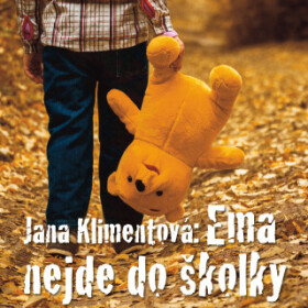 Ema nejde do školky - Jana Klimentová - audiokniha