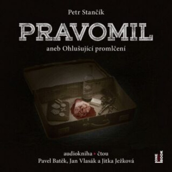 Pravomil aneb Ohlušující promlčení - Petr Stančík - audiokniha