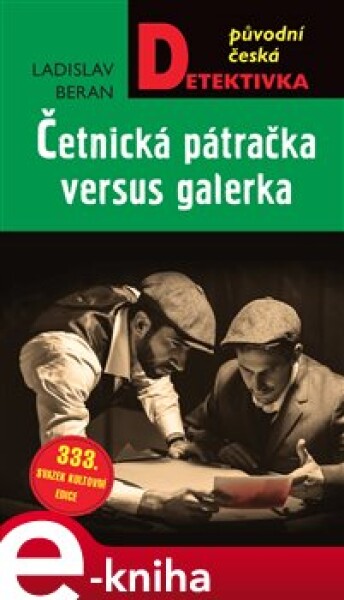 Četnická pátračka versus galérka