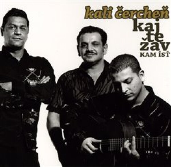 Kaj Te Žav – Kam ísť - CD - Kali Čercheň