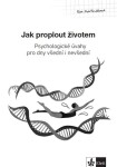 Psychologický průvodce III. díl – Jak proplout životem - Eva Martináková