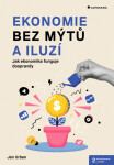 Ekonomie bez mýtů a iluzí - 2. aktualizované vydání - Jan Urban