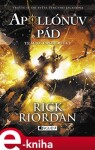 Apollónův pád Temné proroctví Rick Riordan