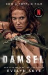 Damsel: A timeless feminist fantasy adventure soon to be a major Netflix film starring Millie Bobby Brown and Angela Bassett - Evelyn Skye