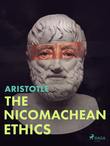 The Nicomachean Ethics - Aristotle, Drummond Percy Chase