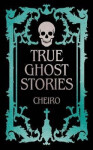 True Ghost Stories - Cheiro