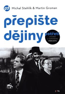 Přepište dějiny potřetí Michal Stehlík, Martin Groman
