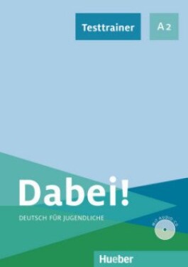 Dabei! - Deutsch für Jugendliche A2 - Testtrainer mit Audio-CD - KERSTIN ZULSDORF