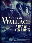 A Day with von Tirpitz - Edgar Wallace