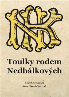 Toulky rodem Nedbálkových Karel Nedbálek, Karel Nedbálek,