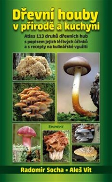 Dřevní houby přírodě kuchyni Radomír Socha,
