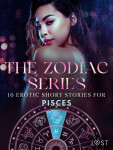 The Zodiac Series: 10 Erotic Short Stories for Pisces - Elena Lund, Vanessa Salt, Marie Metso, Nicole Löv