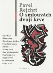 O smlouvách dvojí krve - Pavel Rejchrt
