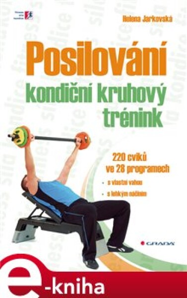 Posilování - kondiční kruhový trénink. 220 cviků ve 28 programech - Helena Jarkovská e-kniha