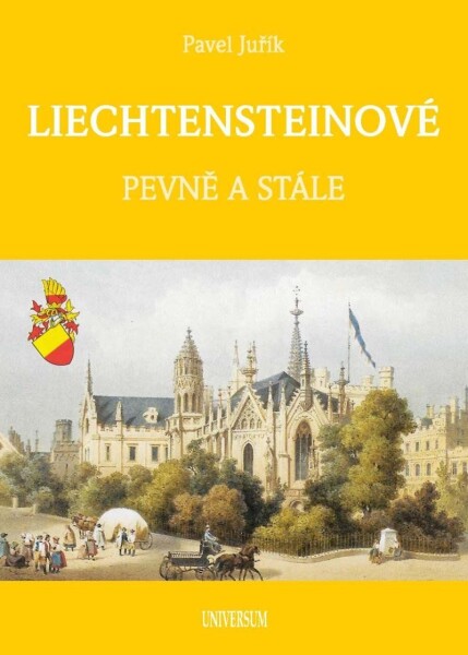 LIECHTENSTEINOVÉ - Knížecí a panovnický rod - Pavel Juřík