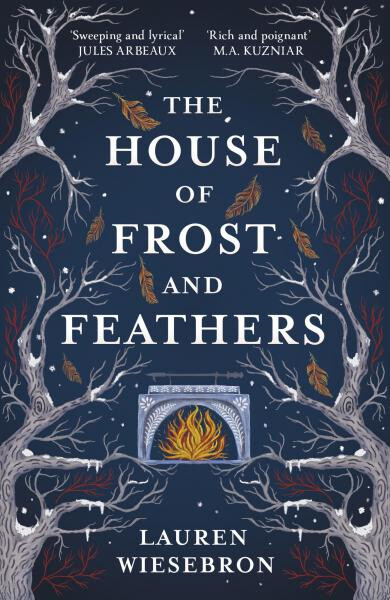 The House of Frost and Feathers - Lauren Wiesebron