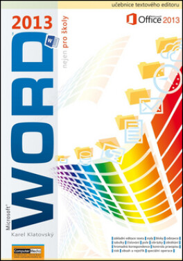 Word 2013 nejen pro školy Karel Klatovský