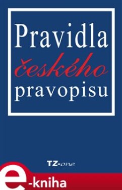 Pravidla českého pravopisu - Tomáš Zahradníček, Věra Zahradníčková e-kniha