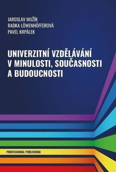 Univerzitní vzdělávání v minulosti, současnosti a budoucnosti - Kolektiv autorú