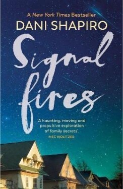 Signal Fires, 1. vydání - Dani Shapiro