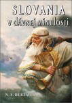 Slovania dávnej minulosti Nikolaj Deržavin Sevastjanovič