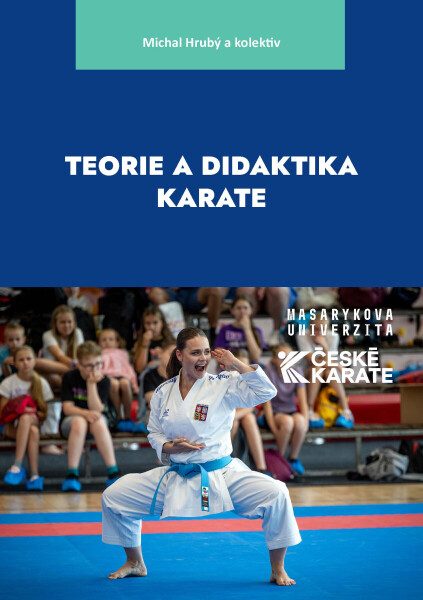 Teorie a didaktika karate - Pavel Grasgruber, Babula Petr, Dušana Augustovičová, Michal Hrubý, Dominik Puda, Adam Lipčák