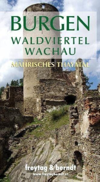 Burgen Waldviertel-Wachau Mährisches Thayatal
