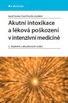 Akutní intoxikace a léková poškození v intenzivní medicíně - Pavel Ševčík, Kamil Ševela