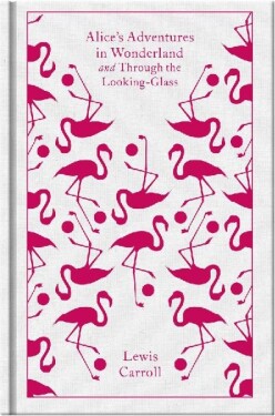 Alice\´s Adventures in Wonderland : AND Through the Looking Glass - Lewis Carroll