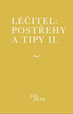 Léčitel: Postřehy tipy II.