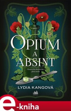 Opium a absint - Lydia Kang e-kniha