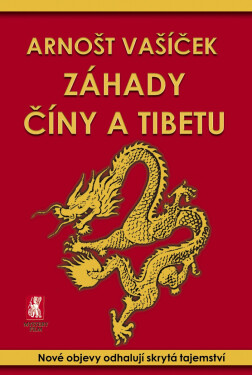 Záhady Číny a Tibetu - Arnošt Vašíček