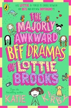 Majorly Awkward BFF Dramas of Lottie Brooks - Katie Kirbyová