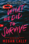 What We Did to Survive