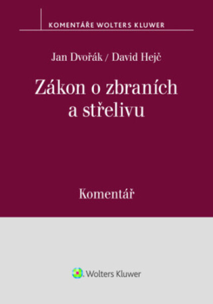 Zákon o zbraních a střelivu Komentář - Jan Dvořák, David Hejč