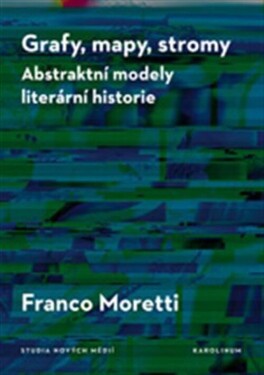 Grafy, mapy, stromy - Franco Moretti