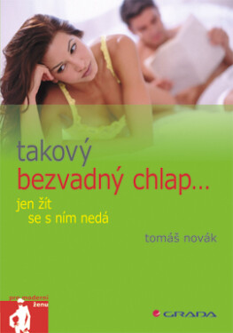 Takový bezvadný chlap jen žít se s ním nedá - Tomáš Novák