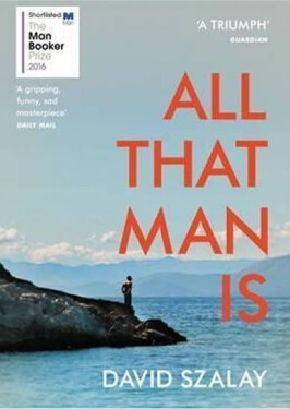 All That Man is - David Szalay