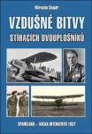 Vzdušné bitvy stíhacích dvouplošníků Miroslav Šnajdr