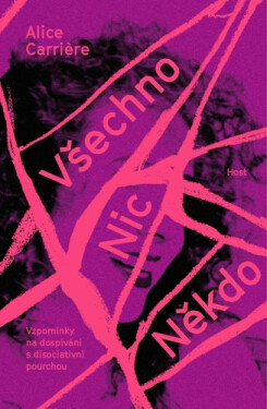 Všechno/Nic/Někdo - Alice Carriere