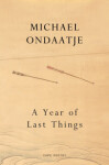 Year of Last Things: of Michael Ondaatje
