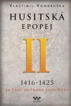 Husitská epopej II. Za časů hejtmana Jana Žižky Vondruška Vlastimil