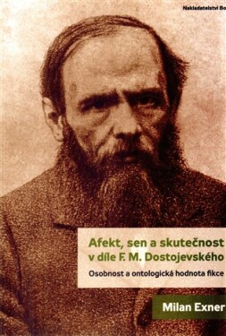Afekt, sen a skutečnost v díle F.M. Dostojevského