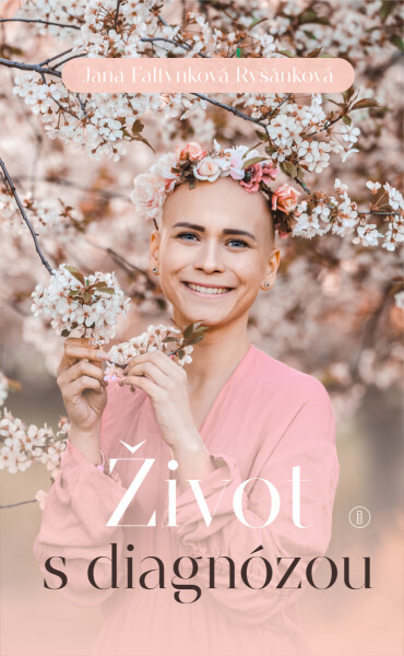 Život s diagnózou - Jana Faltynková Ryšánková