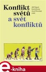 Konflikt světů a svět konfliktů - Jiří Tomeš e-kniha